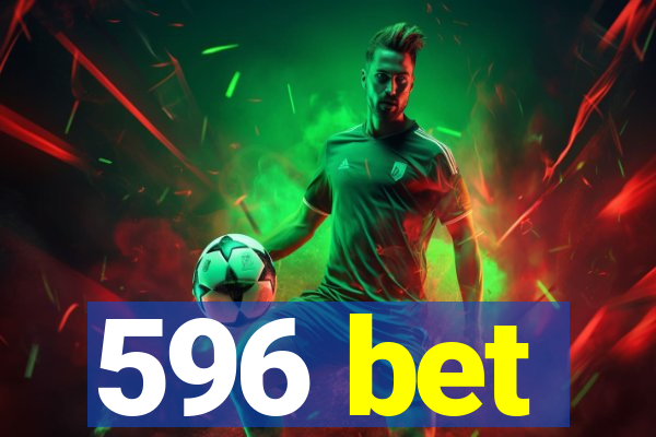 596 bet